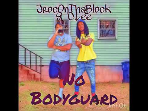 JrocOnThaBlock & C.Lee - No bodyguard
