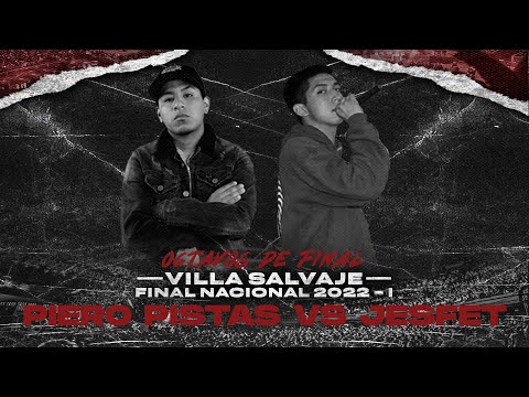 PIERO PISTAS vs JESFET | OCTAVOS | VS FINAL NACIONAL 2022 - I