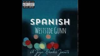 Spanish ft. WestSide Gunn - Produced by jaye Rhodes