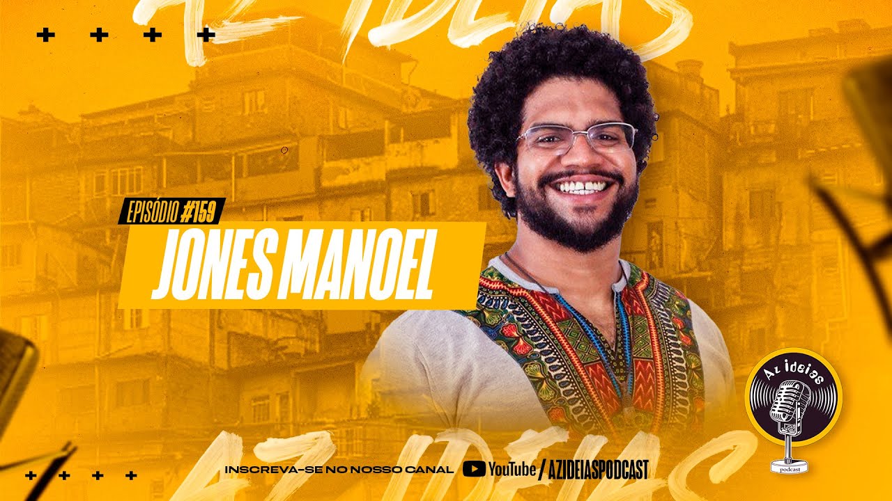 JONES MANOEL #159 - Az Ideias Podcast