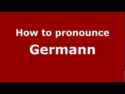 How to Pronounce Germann - PronounceNames.com
