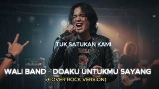 Download lagu Wali Band - Doaku Untukmu Sayang (Rock Cover) - Nostalgia! mp3