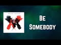 Kings Of Leon - Be Somebody (Lyrics)