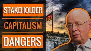 The Dangers of Stakeholder Capitalism | The Great Reset