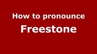 How to pronounce Freestone