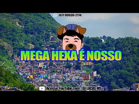 Mega Hexa é Nosso - Dj Lucas Ms💥