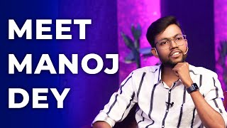 Meet Manoj Dey | Episode 23