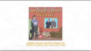 HIXTAPE &amp; Joe Diffie - Ships That Don’t Come In (feat. Toby Keith &amp; Luke Combs) (Lyric Video)