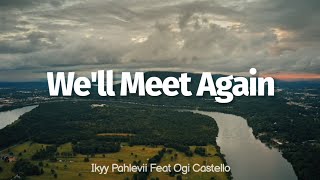 Download lagu We'll Meet Again X ILY Melody | Ikyy Pahlevii ( New Remix Slow ) mp3