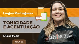 Tonicidade e acentuação - Língua Portuguesa - Ensino Médio