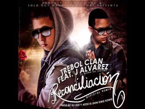 Reconciliacion Remix - Trebol Clan Ft J Alvarez (Original) ★Reggaeton 2013★
