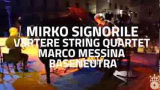 LOCUS MOOD di Mirko Signorile con Marco Messina, Vertere Strinq Quartet e BaseNeutra - HD