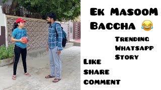 Ek Masoom Bacha 😂 ~ Trending Whatsapp Story  Pr