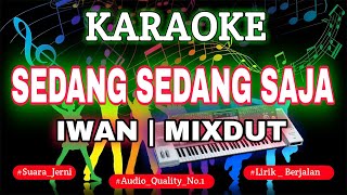 Download lagu KARAOKE IWAN - SEDANG SEDANG SAJA MIX KN7000 || DENI RECORD mp3 Download lagu KARAOKE IWAN - SEDANG SEDANG SAJA MIX KN7000 || DENI RECORD mp3