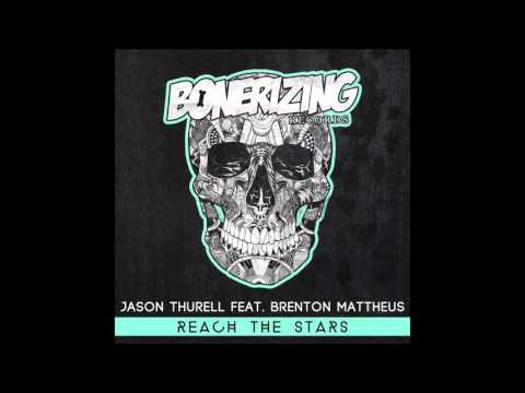 Jason Thurell feat. Brenton Mattheus - Reach The Stars [Bonerizing Records]