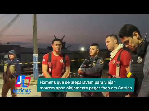 Homens que se preparavam para viajar morrem após alojamento pegar fogo em MT; veja vídeo
