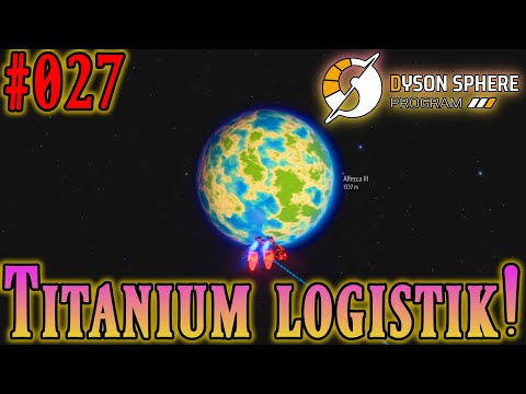 Titanium Logistik! - DYSON SPHERE PROGRAM Let's Play Deutsch 027 DSP HD 2020