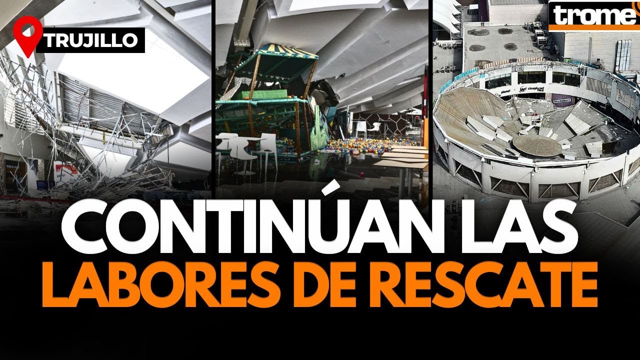 TRUJILLO: SEIS fallecidos y al menos 78 HERIDOS tras caída de TECHO en REAL PLAZA | Trome