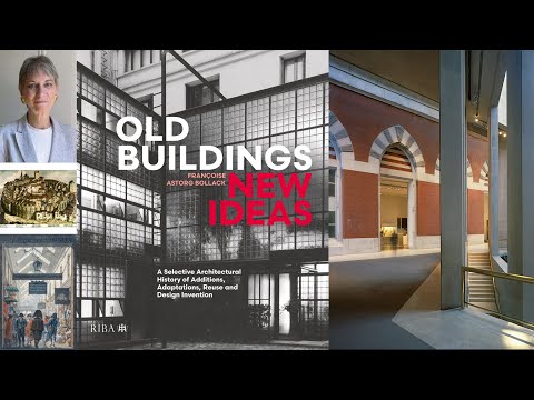 GSMT - Old Buildings – New Ideas...with Author & Architect, Françoise Astorg Bollack