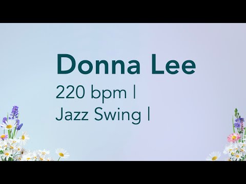 Donna Lee | 220 bpm | Jazz Swing | Play-Along Backing Track
