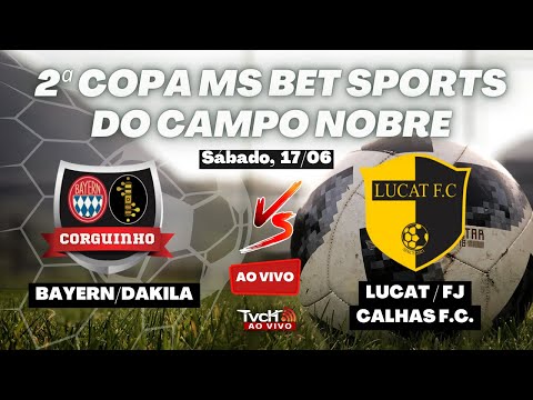 Bayern/Dakila X Lucat/FJ Calhas FC | 2ª Copa MS Bet Sports do Campo Nobre | TVCH AO VIVO