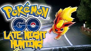 POKEMON GO - LATE NIGHT CATCHING!