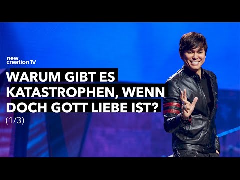 Warum gibt es Katastrophen, wenn doch Gott Liebe ist? 1/3 I Joseph Prince I New Creation TV Deutsch