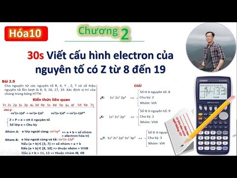 ✔ Hóa10 | Hướng dẫn Viết nhanh cấu hình e của Z= 8 đến 19 (Chương 2)
