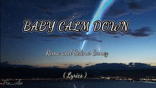 BABY COME DOWN - Rema and Selena Gomez | Lyrics video song