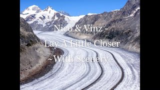 Nico &amp; Vinz - Lay A Little Closer ~With Scenery~