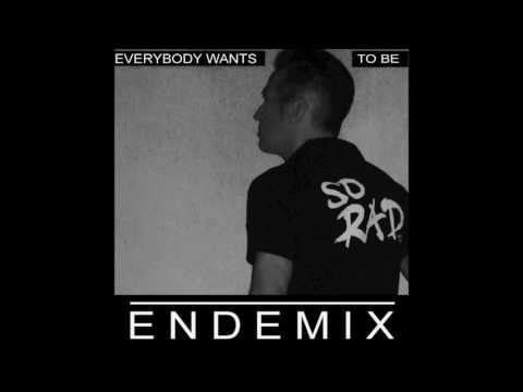 ENDEMIX - Everybody Wants To Be