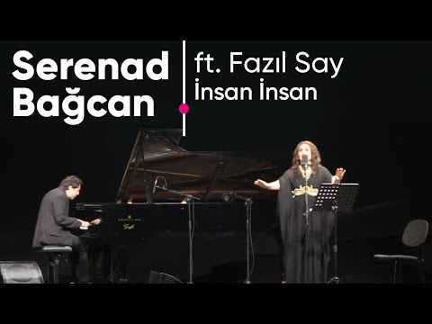 SERENAD BAĞCAN & FAZIL SAY - İnsan İnsan