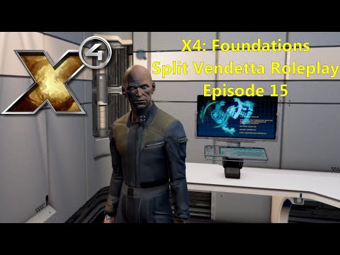 X4: Foundations Split Vendetta Roleplay - Episode 15