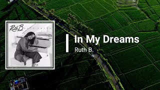 Ruth B. - In My Dreams (Lyrics)