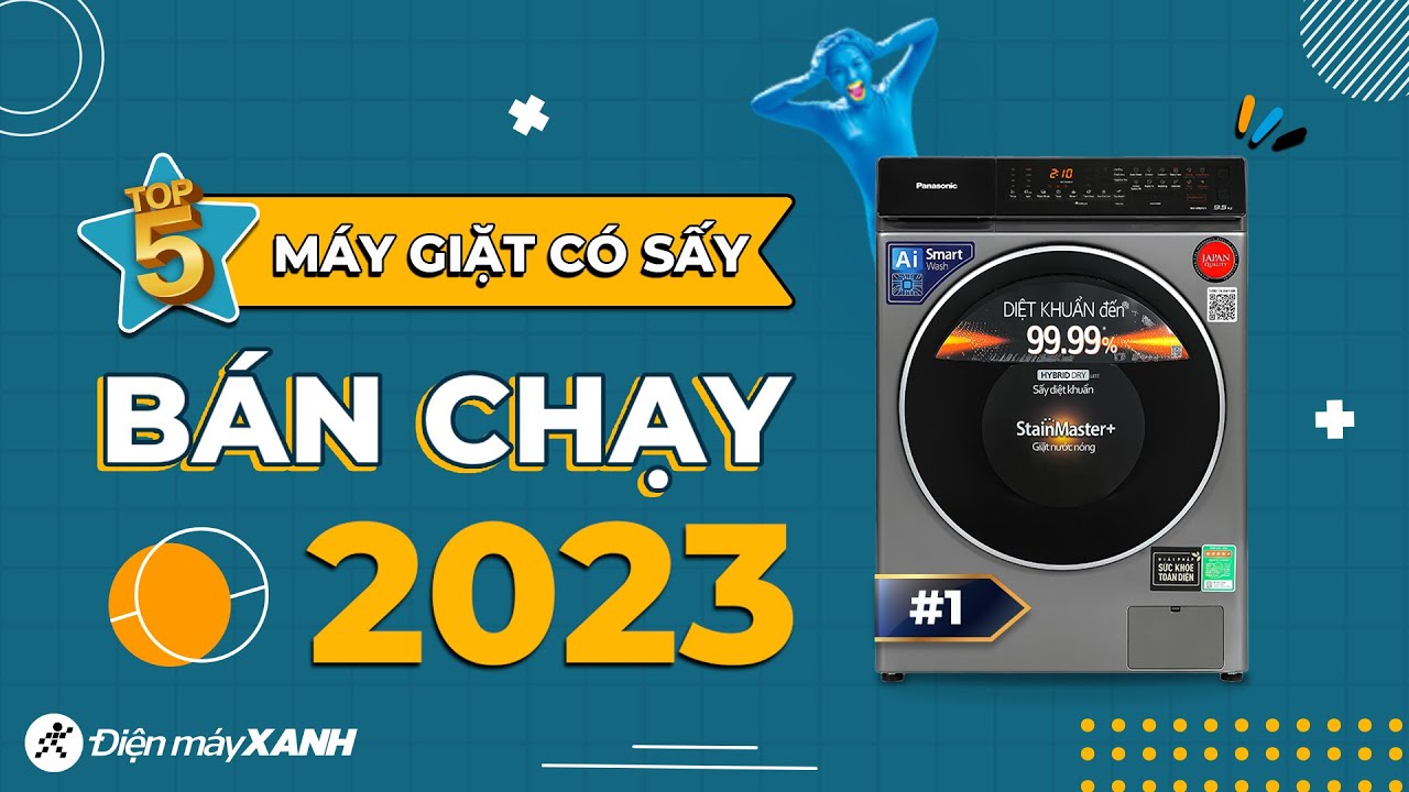 Top 5 máy giặt có sấy bán chạy nhất năm 2023 tại Điện máy XANH