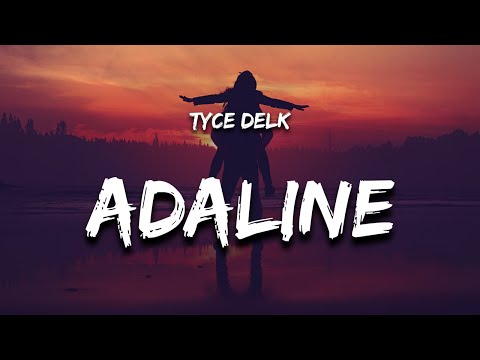 Tyce Delk - Adaline (Lyrics) "baby are you crying is it raining"