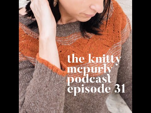 Knitty McPurly Podcast Episode 31: Seeing Stuff!