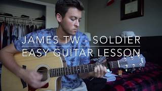 Soldier // James TW // Easy Guitar Lesson // Chords + Tabs!