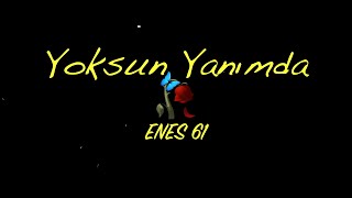 Yoksun ‎Yanımda Lyrics  Translation