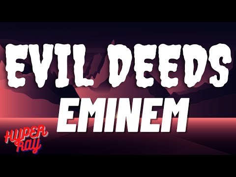 Eminem - Evil Deeds (Lyrics)