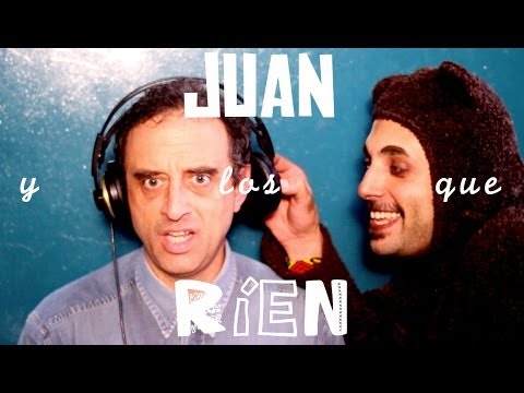 Juan y los que rien // Te estoy cantando (Le damos asco)
