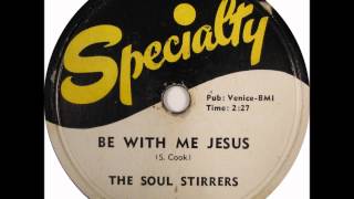 BE WITH ME JESUS by The Soul Stirrers with Sam Cooke 1954