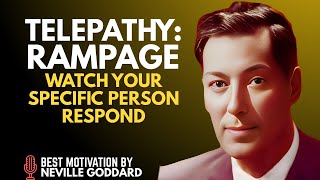 TELEPATHY RAMPAGE WATCH YOUR SPECIFIC PERSON RESPOND || NEVILLE GODDARD TEACHINGS