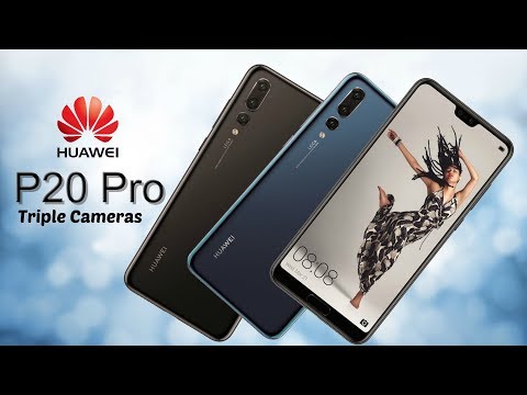 Huawei P20 Pro, First Look, Phone Specifications, Price - Huawei 2018!!!
