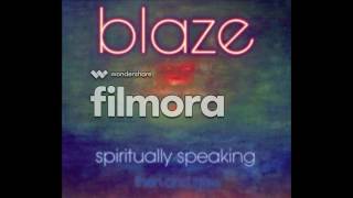 (Blaze) Spiritually Speaking (Then And Now): Blaze - Change The World
