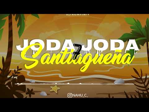 JODA JODA SANTIAGUEÑA 7🔥|DJ Trompi Miix🎧|2021