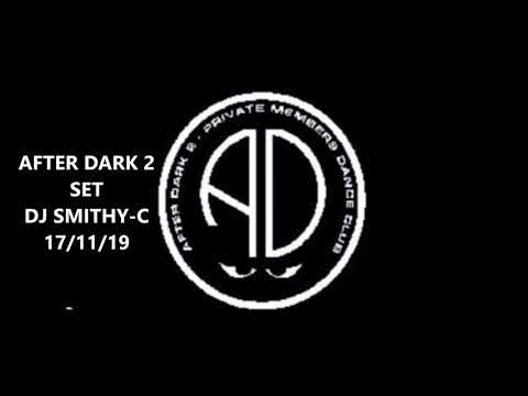 AFTER DARK 2 MIX - 2 HOUR SET !!! DJ SMITHY-C