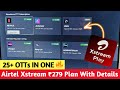 Airtel Xstream Play 279 Plan Netflix JioHotstar SonyLIV ZEE5 Live TV 25 OTTs