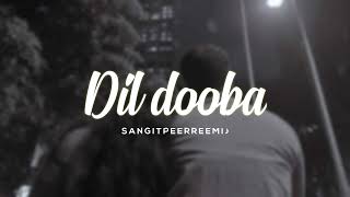 Dil dooba // slowed + reverb // 𝘚𝘢𝘯𝘨�
