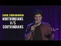 North Indians v/s South Indians | Stand Up Comedy By Rahul Subramanian